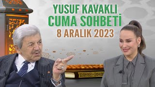 Yusuf Kavaklı Cuma Duası Hayatta Her Şey Var 8 Aralık 2023 [upl. by Aizirtap918]