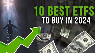 10 Best ETFs For Investors to Buy in 2024 [upl. by Haven]