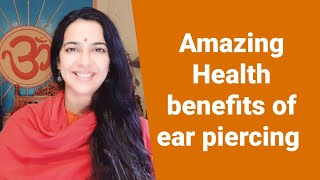 Health Benefits of ear piercing  Why in Indian Culture Men and women pierce ears [upl. by Bonnes]