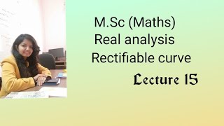 MSC REAL ANALYSIS RECTIFIABLE CURVE AND ITS THEOREMPART 14 [upl. by Harold]