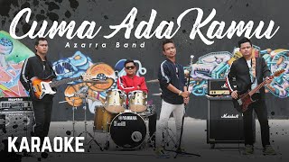 Azarra Band  Cuma Ada Kamu Karaoke Official [upl. by Leelaj]