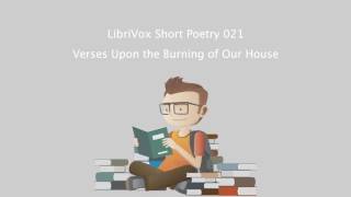 LibriVox Short Poetry 021  Verses Upon the Burning of Our Housemp4 [upl. by Fahy]