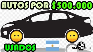 Tu PRIMER AUTO por 500000  Autos USADOS Argentina [upl. by Odlanor358]