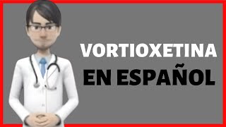 VORTIOXETINA vortioxetine review EN ESPAÑOL [upl. by Kellen]