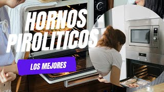 Los 7 Mejores HORNOS Pirolíticos para tu COCINA  Analizados a fondo [upl. by Chiquita39]