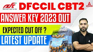 DFCCIL Answer Key 2023  DFCCIL CBT 2 Expected Cut Off  DFCCIL Latest Update CBT 2 Answer Key Out [upl. by Bradly658]