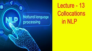 Lecture  13  Collocations in NLP [upl. by Placida]