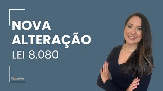 Nova alteração Lei 8080 [upl. by Llabmik]