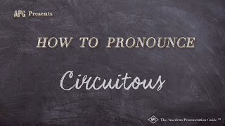 How to Pronounce Circuitous Real Life Examples [upl. by Carroll]