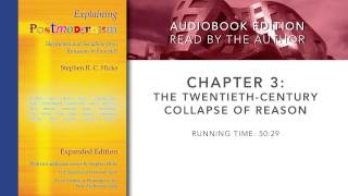 Explaining Postmodernism by Stephen Hicks Chapter 3 The TwentiethCentury Collapse of Reason [upl. by Eilsek]