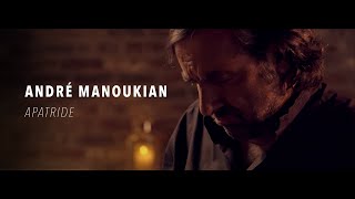 Apatride  André Manoukian  Le clip officiel [upl. by Ardnaeed776]