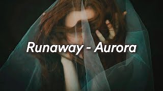 Runaway  Aurora Lyrics [upl. by Nuajed]