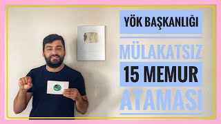 YÖK BAŞKANLIĞI MÜLAKATSIZ 15 MEMRU ATAMASI LİSE ÖNLİSANS LİSANS MEMUR ALIMI [upl. by Anida919]