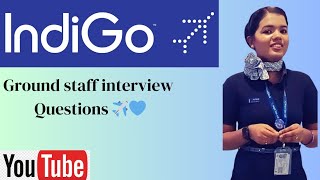 Indigo airline ground staff interview questions most asked ground staff interview questions [upl. by Ejroj488]