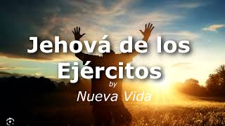 Miel San Marcos  Jehová de los Ejércitos Nueva Vida Música Cristiana de Alabanza y Adoración [upl. by Garin]