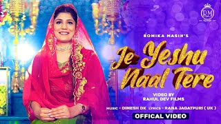 Je Yeshu Naal Tere  Official Video  Romika Masih  Dinesh Dk  Rahul Dev  New Masih Song [upl. by Nemzaj]