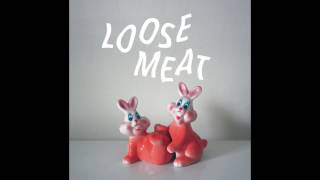 Loose Meat ‎– Loose Meat 2016 FULL ALBUM [upl. by Ferullo662]