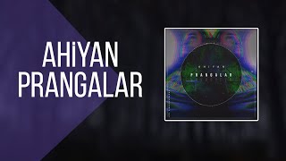 Ahiyan  Prangalar Official Audio [upl. by Baecher]