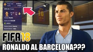 ES POSIBLE FICHAR A RONALDO CON EL BARCELONA  FIFA 18 Modo Carrera [upl. by Ardnuaek]