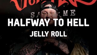 Jelly Roll  Halfway To Hell Lyrics [upl. by Kendy]