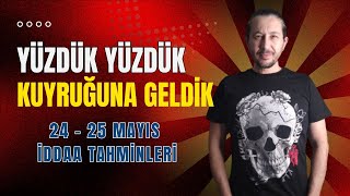 24 VE 25 MAYIS İDDAA TAHMİNLERİ iddaatahminleri iddaa [upl. by Franky]