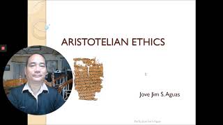 Lectures in Ethics  Philosophies of Ethics Aristotelian Ethics Jove S Aguas [upl. by Eiramnwad]