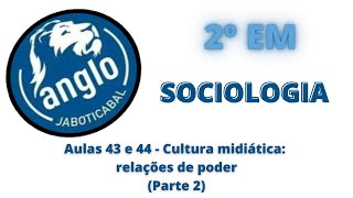 Sociologia Aulas 43 e 44  Cultura midiática Relações de poder parte 2 [upl. by Marchelle]