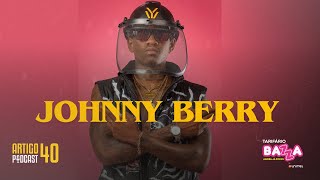 ARTIGO 40º PODCAST  JOHNNY BERRY 66 [upl. by Daggett830]