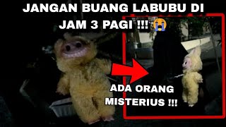 JANGAN BUANG LABUBU DI JAM 3 PAGI  😭 [upl. by Enaej]