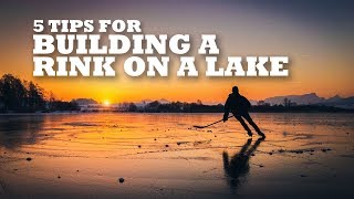 5 Tips for Building a Rink on a Lake [upl. by Voe]