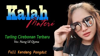 LAGU TARLING TERBARU 2023  KALAH MATERI vocal NUNG UL QISMA [upl. by Patrizio]