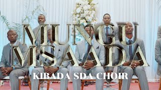 MUNGU MSAADA  SDA Church Choir  Kibada OFFICIAL VIDEO 4K [upl. by Eruza]