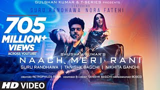 Naach Meri Rani Guru Randhawa Feat Nora Fatehi  Tanishk Bagchi  Nikhita Gandhi  Bhushan Kumar [upl. by Adnaugal]