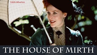 The House of Mirth  Audiobook by Edith Wharton [upl. by Eaton360]