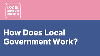 How Does Local Government Work [upl. by Ennaxor308]