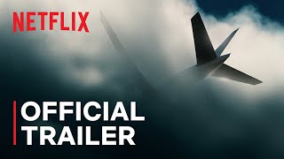 MH370 The Plane That Disappeared  Official Trailer  Netflix [upl. by Einallem687]