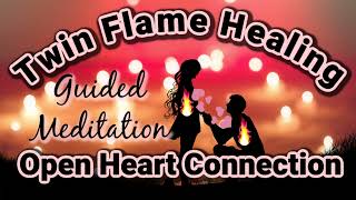 Twin Flame Healing Meditation 💞Open amp Heal Your Heart Connection 💞 For UnionReunion [upl. by Stan115]