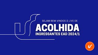 Live de Acolhida aos ingressantes dos cursos EAD  20241 [upl. by Aihsram42]