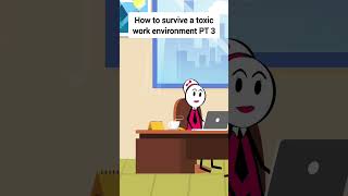 PT 3 How to survive a toxic work environment animation funnyvideo gplus comedy [upl. by Kesia416]