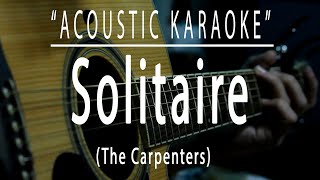 Solitaire  Carpenters Acoustic karaoke [upl. by Virge23]