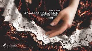 Orgoglio e Pregiudizio J Austen  Parte Prima [upl. by Grobe937]