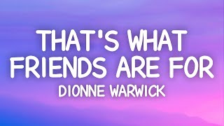 Dionne Warwick  Thats What Friends Are For Lyrics [upl. by Dorsey]