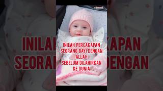 Inilah Percakapan seorang Bayi dengan Allah sebelum dilahirkan ke Dunia [upl. by Rafaelia110]