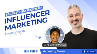 Influencer Marketing for Nonprofits Nonprofit Marketing with Ashwath Narayanan Part 5 [upl. by Grew]