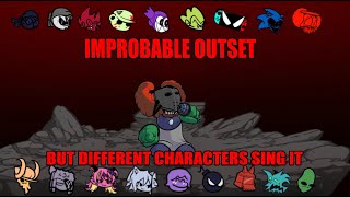 Improbable Outset But Every turn a Different Character Sings it [upl. by Helena]