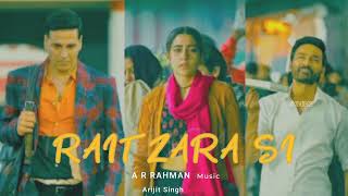 Atrangi re Rait zara si full song।A R Rahman।Akshay Sara Dhanush Arijit।Bhushan K [upl. by Ecnarepmet]