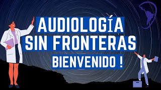 AUDIOLOGÍA SIN FRONTERAS [upl. by Aehs]