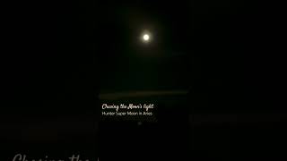 Super Full Moon in Aries Chasing the Moon nightsky naturephotography [upl. by Asirral]