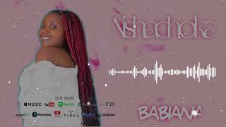 Nishachoka  Babiana Official Audio [upl. by Yllut]