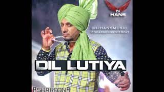 Dil Lutiya Jazzy B Remixed By Dj Hans amp Sharoon On The Beat Follow AudioMack Dj Hans [upl. by Aninahs]